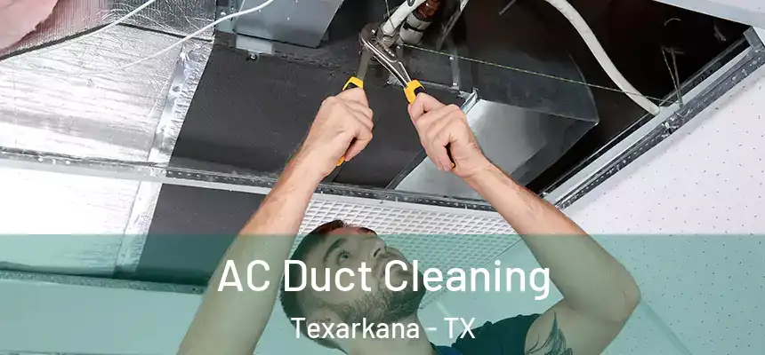  AC Duct Cleaning Texarkana - TX