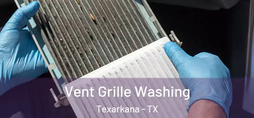  Vent Grille Washing Texarkana - TX