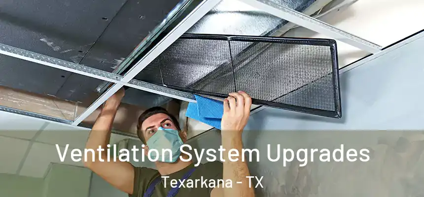 Ventilation System Upgrades Texarkana - TX